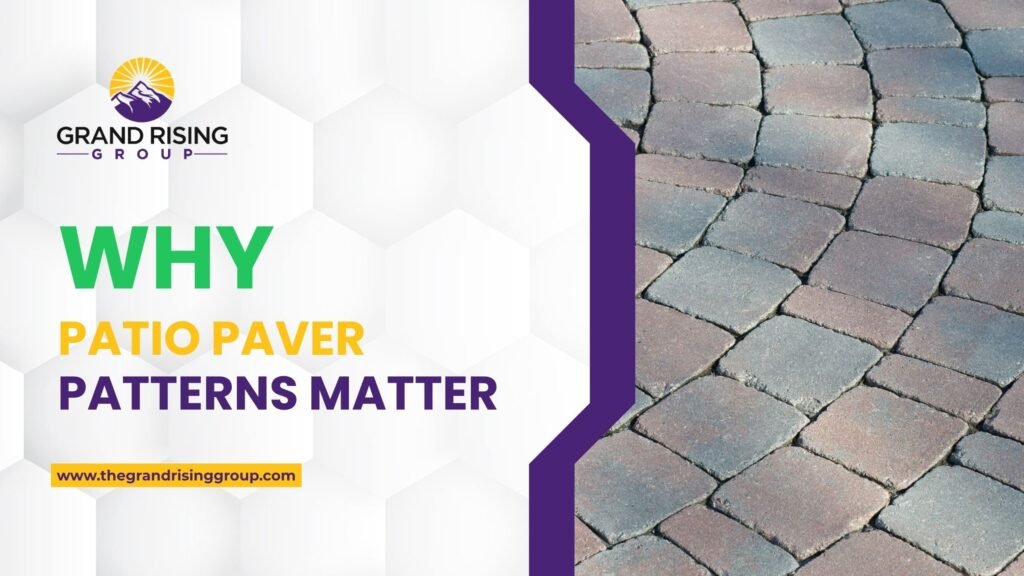 Beautiful Patio Paver Patterns for Your Backyard Design 1 Why Patio Paver Patterns Matter